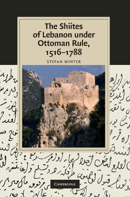Vorderes Coverbild The Shiites of Lebanon Under Ottoman Rule, 1516 1788