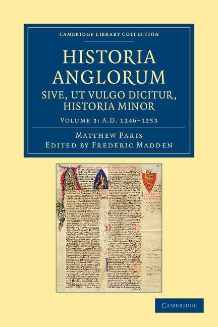 Vorderes Coverbild Historia Anglorum Sive, UT Vulgo Dicitur, Historia Minor - Volume 3