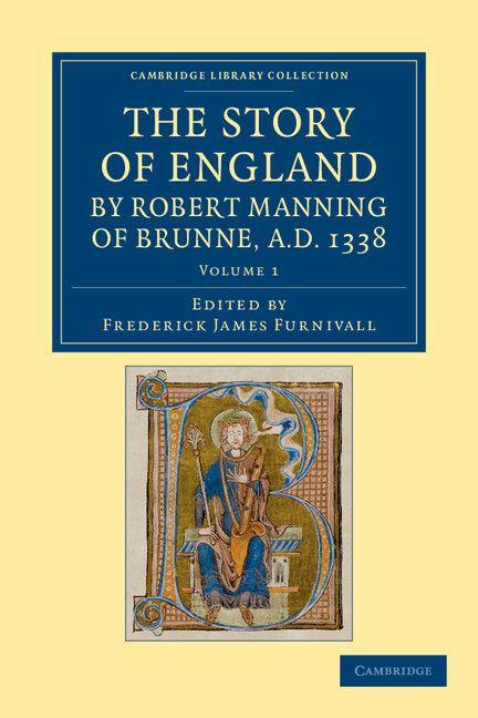 Vorderes Coverbild The Story of England by Robert Manning of Brunne, Ad 1338 - Volume 1