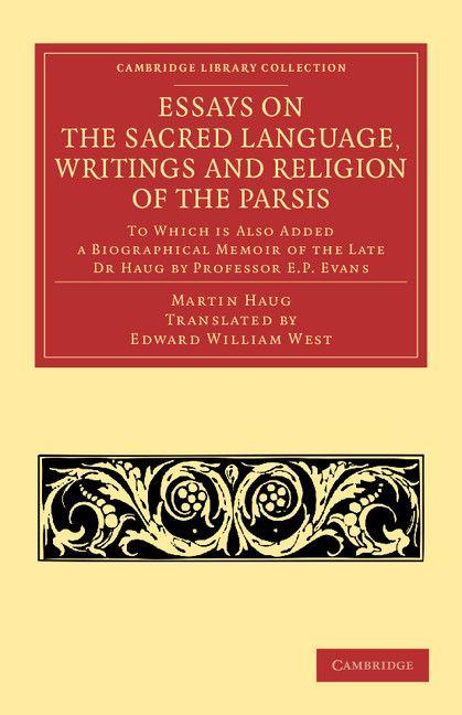 Vorderes Coverbild Essays on the Sacred Language, Writings and Religion of the Parsis