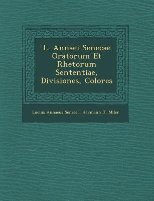 Vorderes Coverbild L. Annaei Senecae Oratorum Et Rhetorum Sententiae, Divisiones, Colores