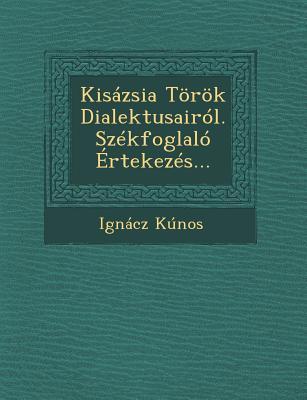Vorderes Coverbild Kisázsia Török Dialektusairól. Székfoglaló Értekezés...