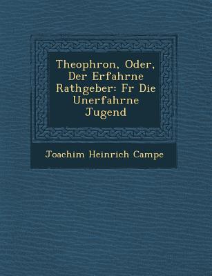 Vorderes Coverbild Theophron, Oder, Der Erfahrne Rathgeber: Fur Die Unerfahrne Jugend