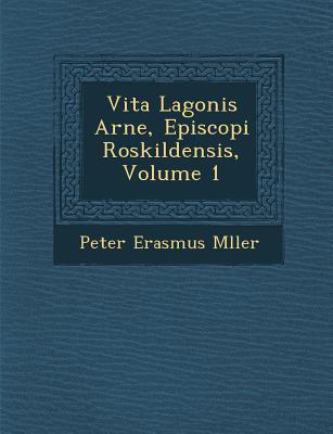 Vorderes Coverbild Vita Lagonis Arne, Episcopi Roskildensis, Volume 1
