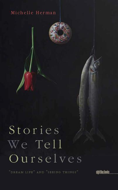 Vorderes Coverbild Stories We Tell Ourselves: Dream Life and Seeing Things
