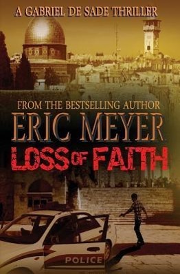 Vorderes Coverbild Loss of Faith (a Gabriel de Sade Thriller, Book 2)