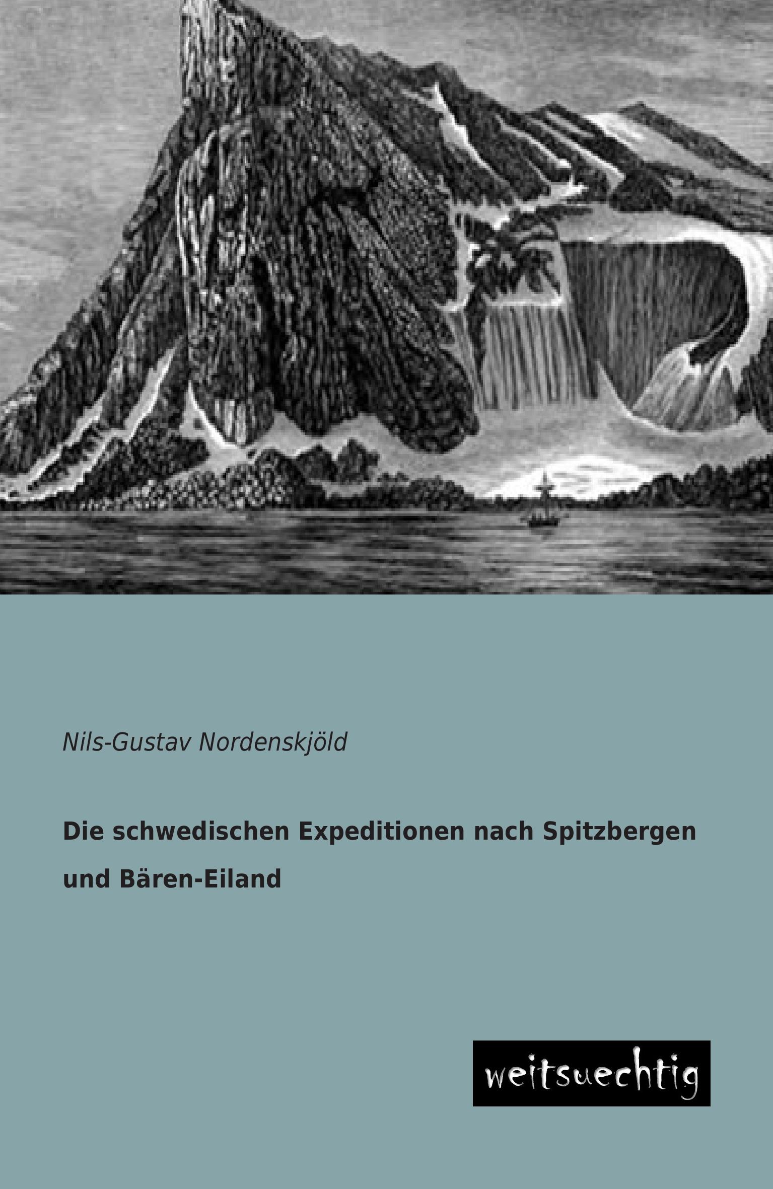 Vorderes Coverbild Die schwedischen Expeditionen nach Spitzbergen und Bären-Eiland