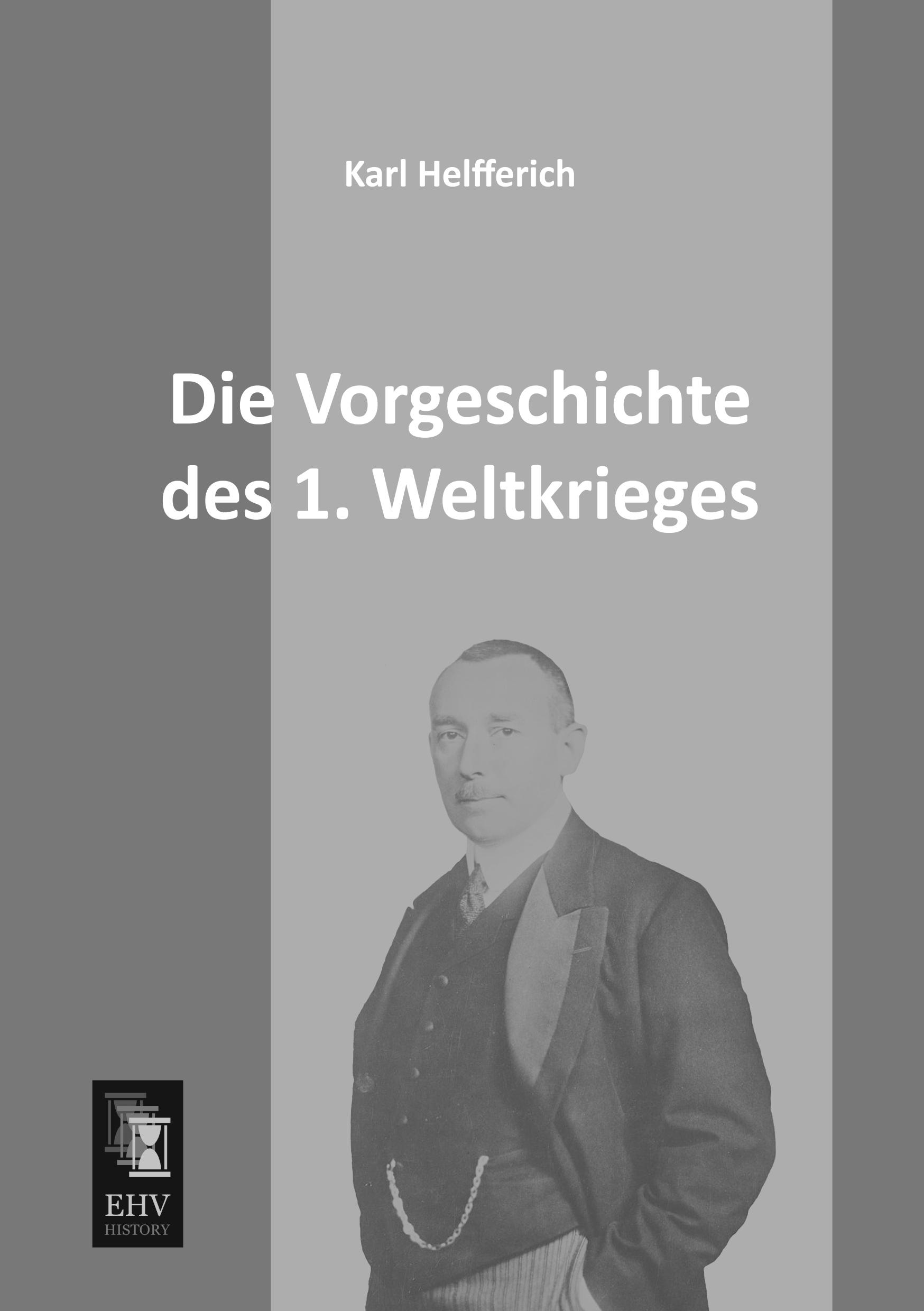 Vorderes Coverbild Die Vorgeschichte des 1. Weltkrieges