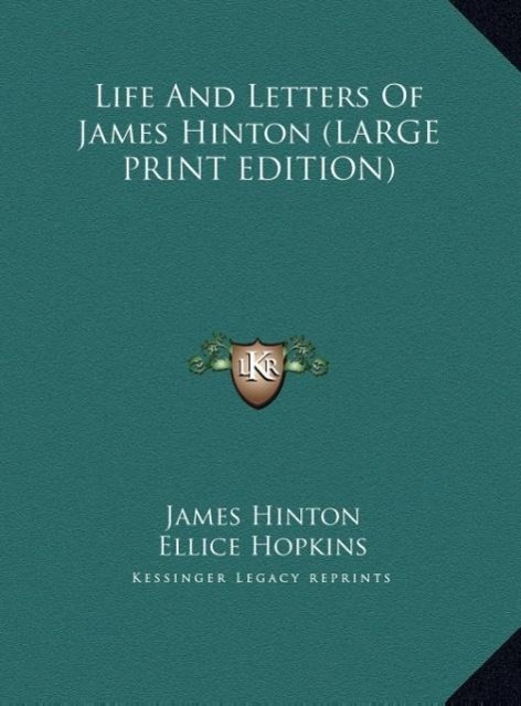 Vorderes Coverbild Life And Letters Of James Hinton (LARGE PRINT EDITION)