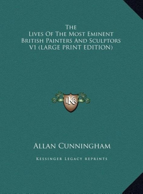 Vorderes Coverbild The Lives Of The Most Eminent British Painters And Sculptors V1 (LARGE PRINT EDITION)
