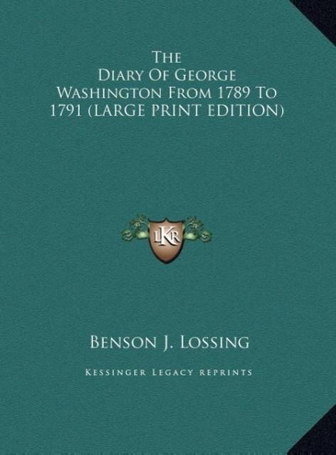 Vorderes Coverbild The Diary Of George Washington From 1789 To 1791 (LARGE PRINT EDITION)