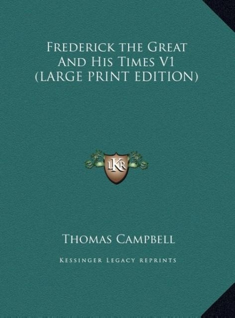 Vorderes Coverbild Frederick the Great And His Times V1 (LARGE PRINT EDITION)