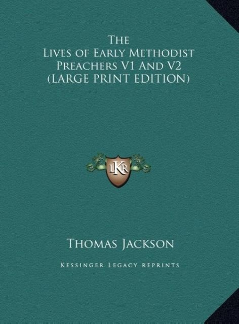 Vorderes Coverbild The Lives of Early Methodist Preachers V1 And V2 (LARGE PRINT EDITION)