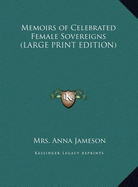 Vorderes Coverbild Memoirs of Celebrated Female Sovereigns (LARGE PRINT EDITION)