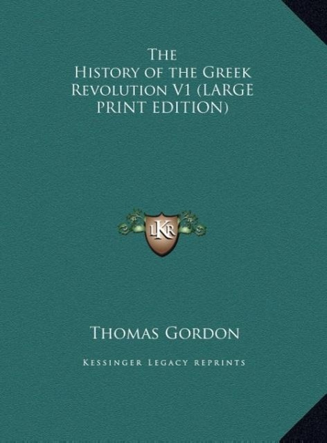 Vorderes Coverbild The History of the Greek Revolution V1 (LARGE PRINT EDITION)