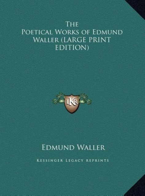 Vorderes Coverbild The Poetical Works of Edmund Waller (LARGE PRINT EDITION)
