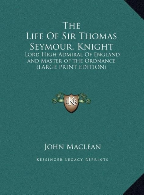 Vorderes Coverbild The Life Of Sir Thomas Seymour, Knight