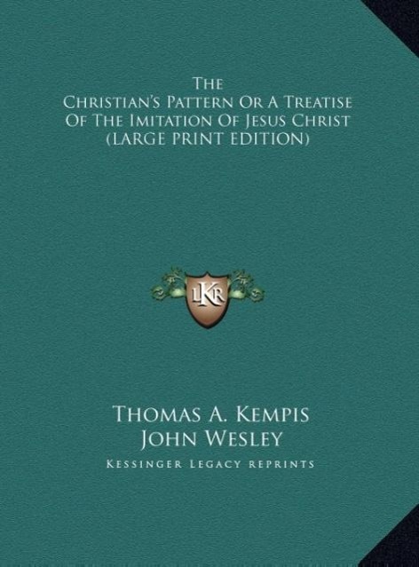 Vorderes Coverbild The Christian's Pattern Or A Treatise Of The Imitation Of Jesus Christ (LARGE PRINT EDITION)