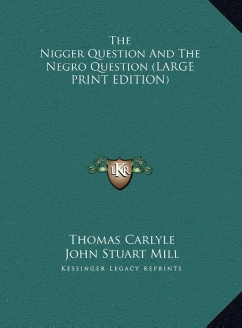 Vorderes Coverbild The Nigger Question And The Negro Question (LARGE PRINT EDITION)