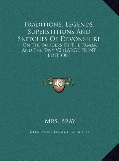 Vorderes Coverbild Traditions, Legends, Superstitions And Sketches Of Devonshire