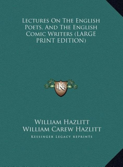 Vorderes Coverbild Lectures On The English Poets, And The English Comic Writers (LARGE PRINT EDITION)