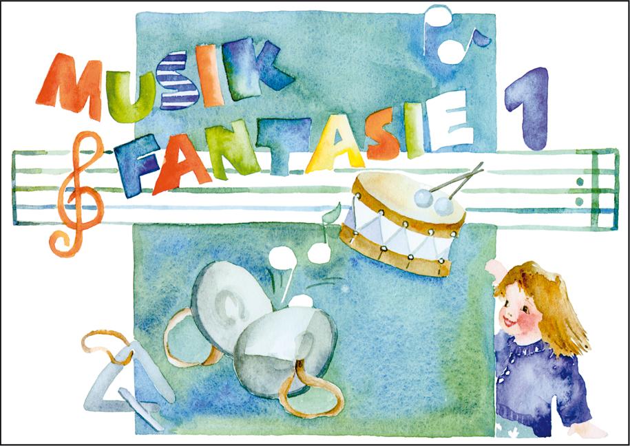 Vorderes Coverbild Musik Fantasie - Schülerheft 1