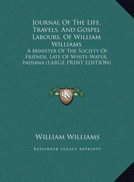 Vorderes Coverbild Journal Of The Life, Travels, And Gospel Labours, Of William Williams