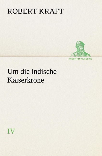Vorderes Coverbild Um die indische Kaiserkrone IV