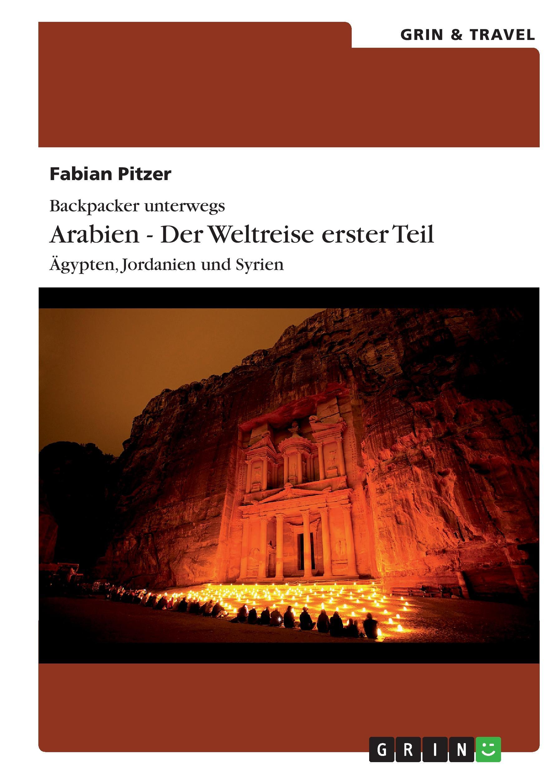 Vorderes Coverbild Backpacker unterwegs: Arabien - Der Weltreise erster Teil: Ägypten, Jordanien und Syrien