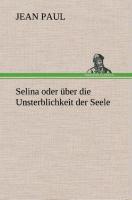 Vorderes Coverbild Selina oder über die Unsterblichkeit der Seele