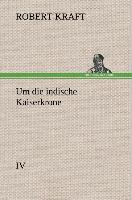Vorderes Coverbild Um die indische Kaiserkrone IV