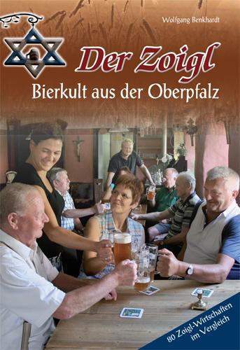 Vorderes Coverbild Der Zoigl - Bierkult aus der Oberpfalz