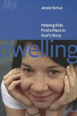 Vorderes Coverbild Dwelling: Helping Kids Find a Place in God's Story