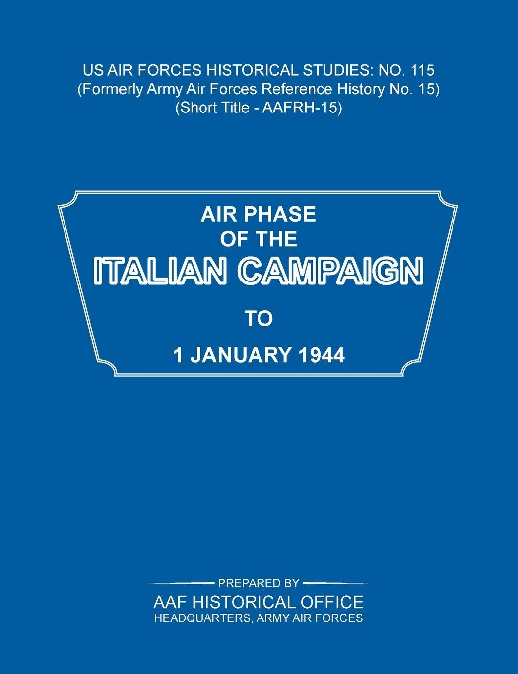 Vorderes Coverbild Air Phase of the Italian Campaign to 1 January 1944 (US Air Forces Historical Studies