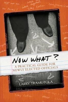 Vorderes Coverbild Now What?: A Practical Guide for Newly Elected Officials