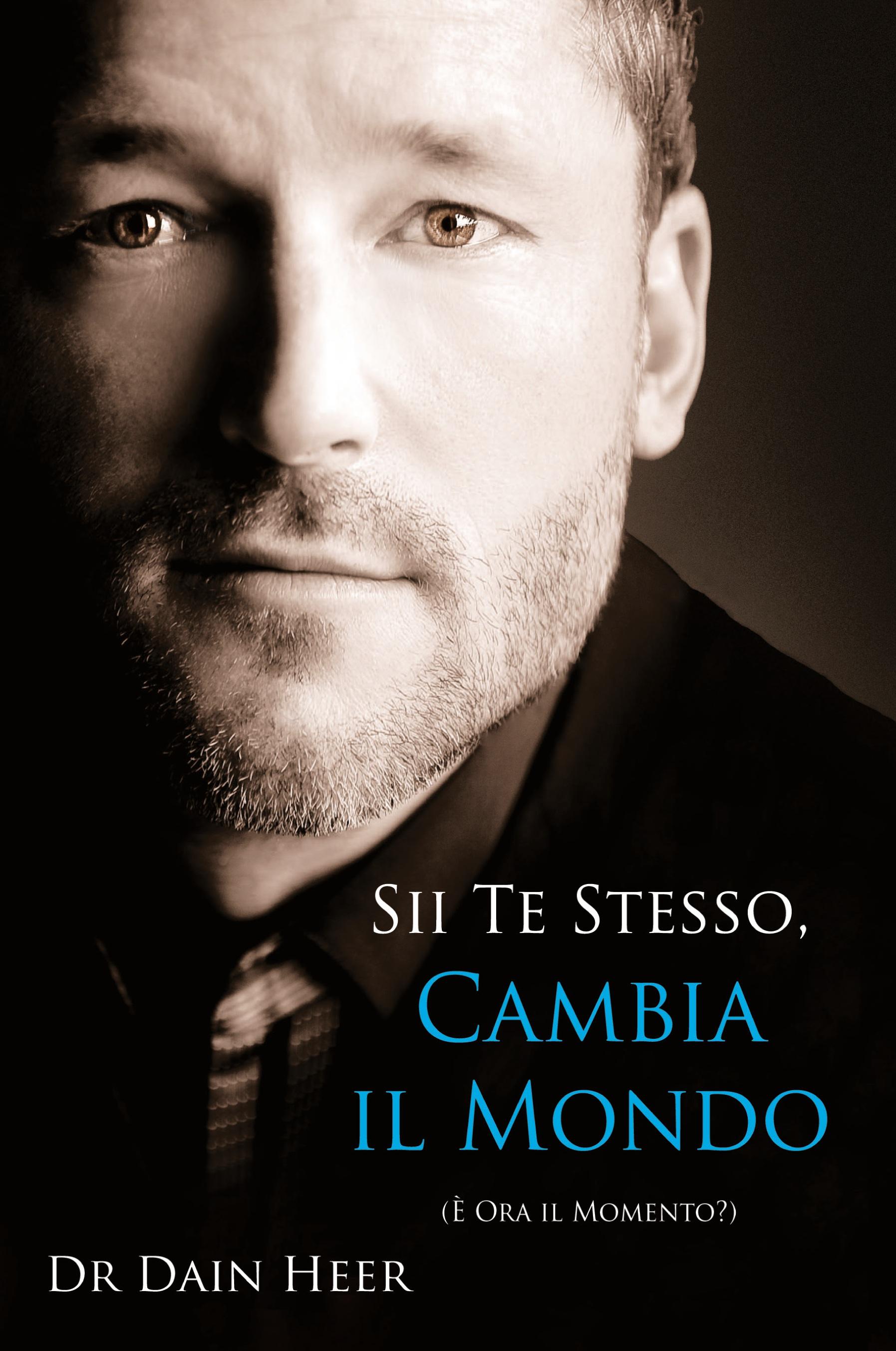 Vorderes Coverbild Sii Te Stesso, Cambia Il Mondo - Being You, Changing the World Italian