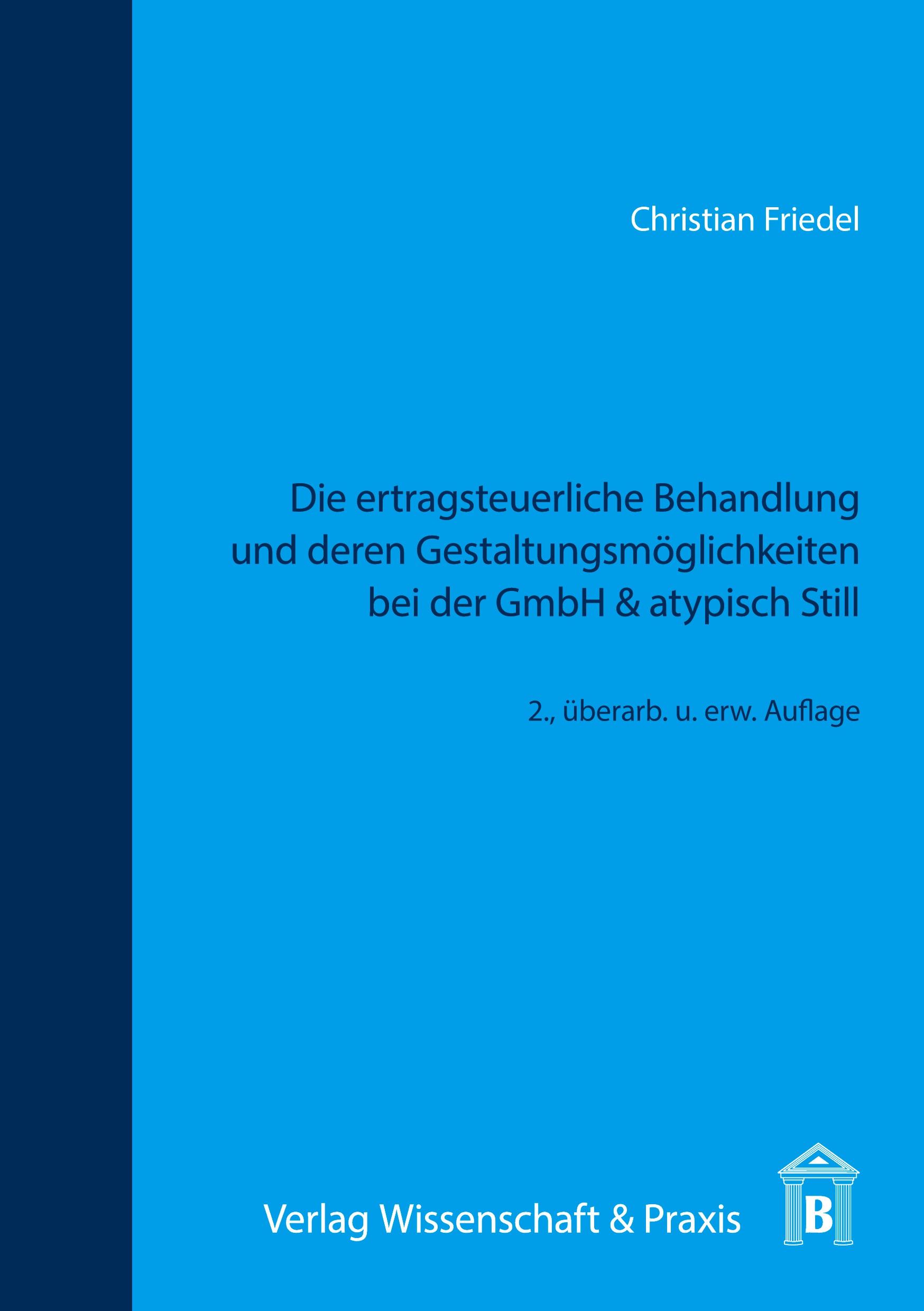 Vorderes Coverbild Die ertragsteuerliche Behandlung und deren Gestaltungsmöglichkeiten bei der GmbH & atypisch Still.
