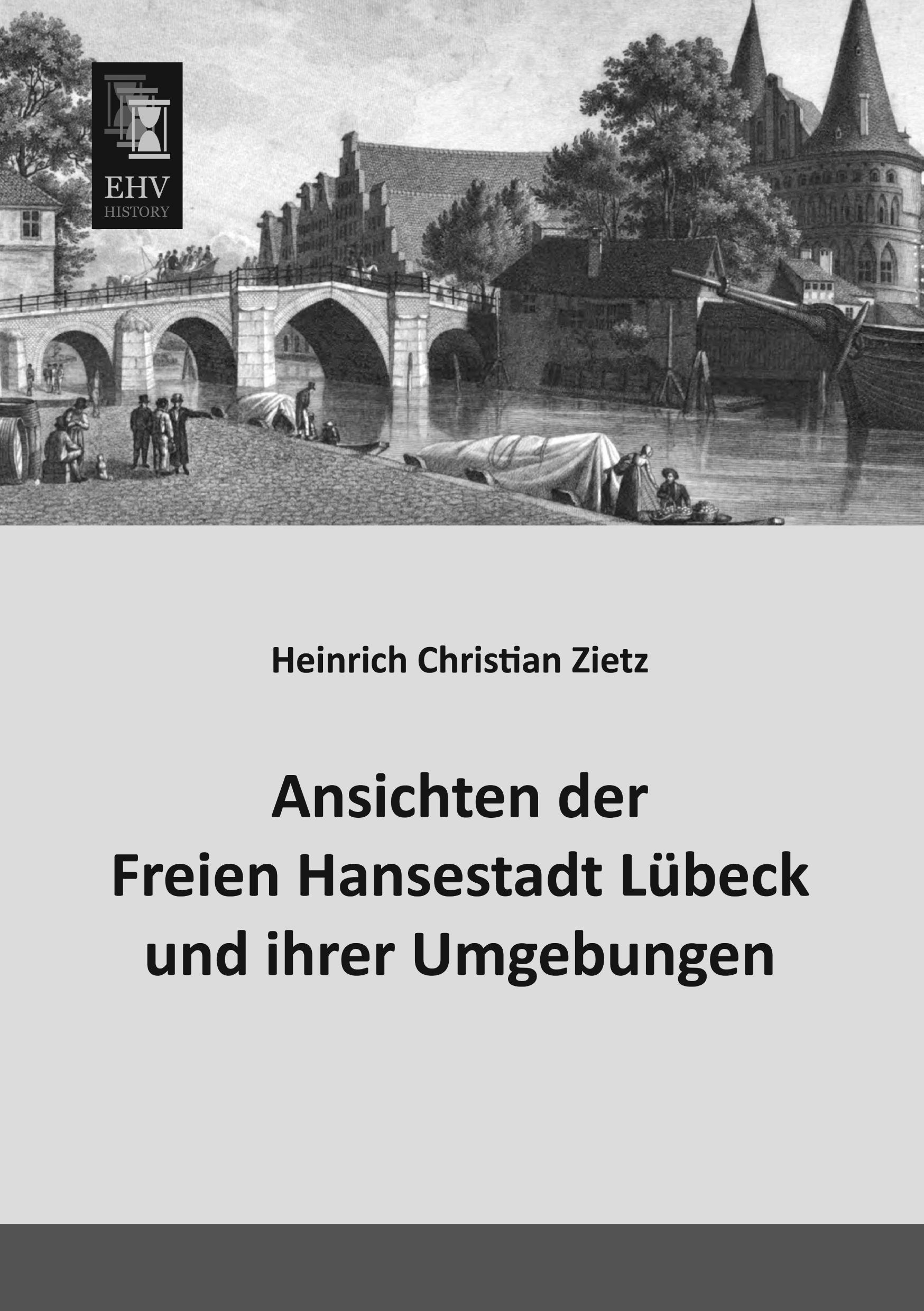Vorderes Coverbild Ansichten der Freien Hansestadt Lübeck und ihrer Umgebungen
