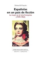 Vorderes Coverbild Españolas en un país de ficción : la mujer en el cine franquista, 1939-1963