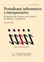 Vorderes Coverbild Periodismo informativo e interpretativo : el impacto de Internet en la noticia, las fuentes y los géneros