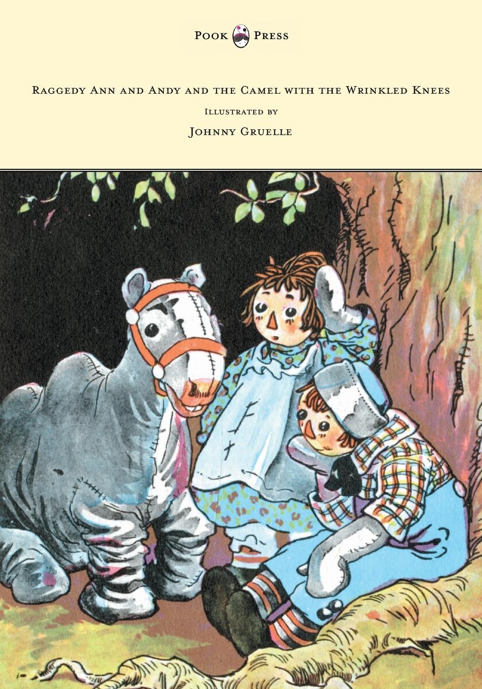 Vorderes Coverbild Raggedy Ann and Andy and the Camel with the Wrinkled Knees - Illustrated by Johnny Gruelle