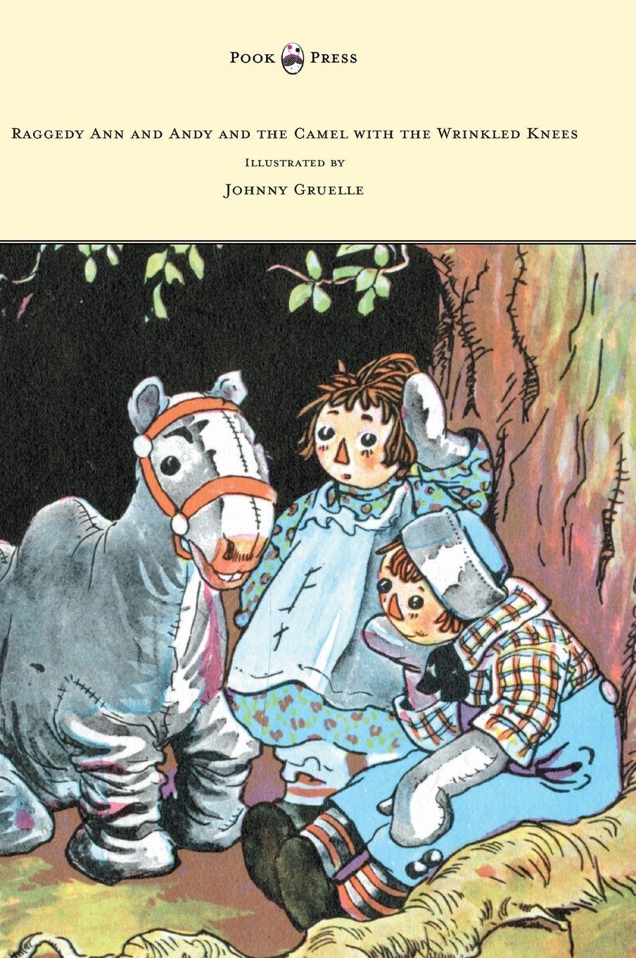 Vorderes Coverbild Raggedy Ann and Andy and the Camel with the Wrinkled Knees - Illustrated by Johnny Gruelle