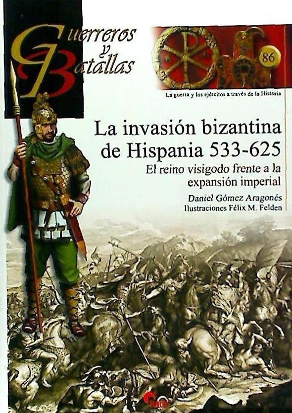 Vorderes Coverbild La invasión bizantina de Hispania, 533-625 : el reino visigodo frente a la expansión imperial