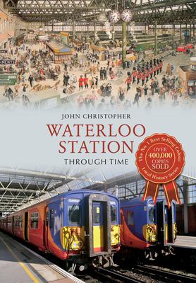Vorderes Coverbild Waterloo Station Through Time