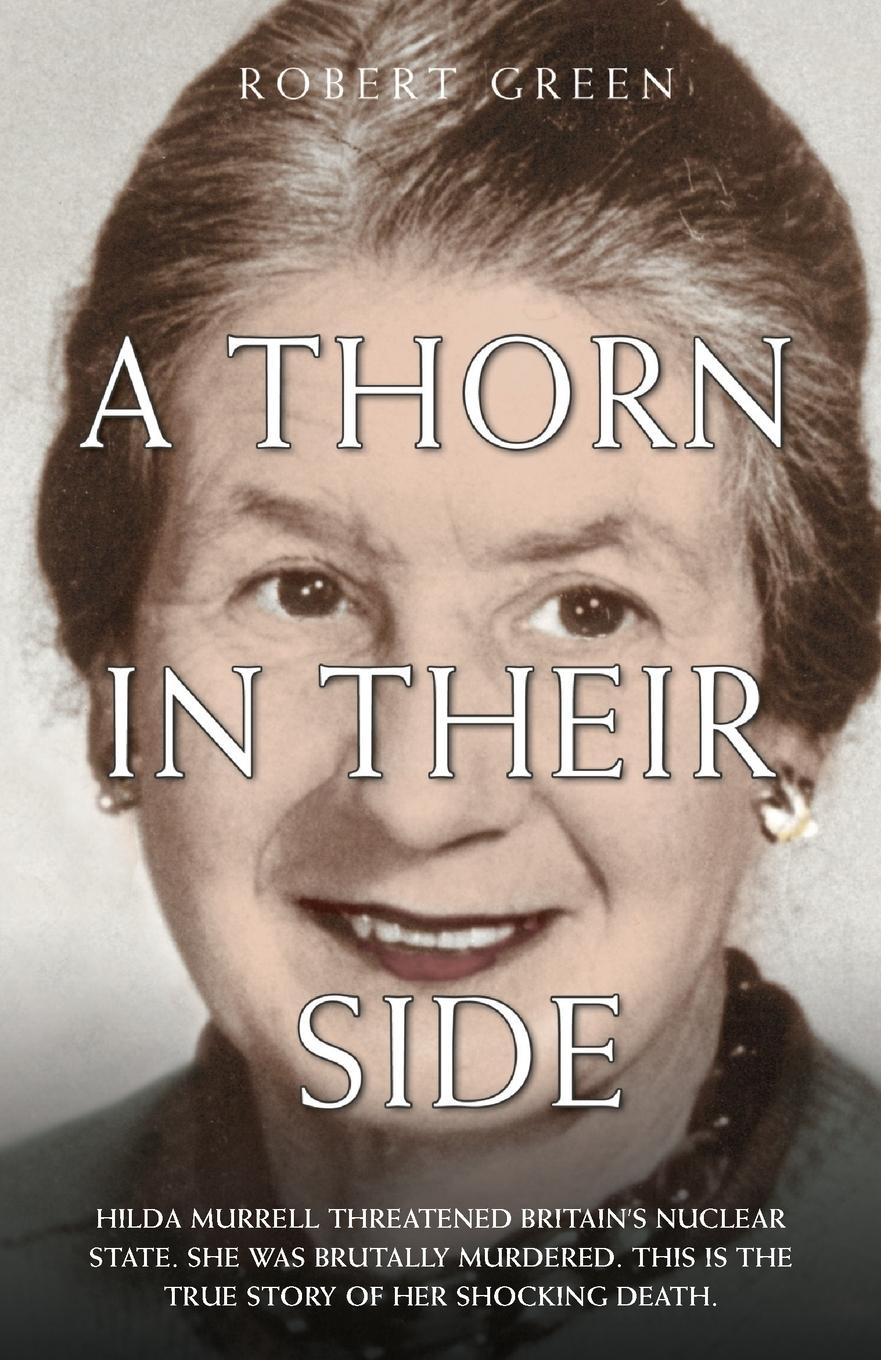 Vorderes Coverbild A Thorn in Their Side - Hilda Murrell Threatened Britain's Nuclear State. She Was Brutally Murdered. This is the True Story of her Shocking Death