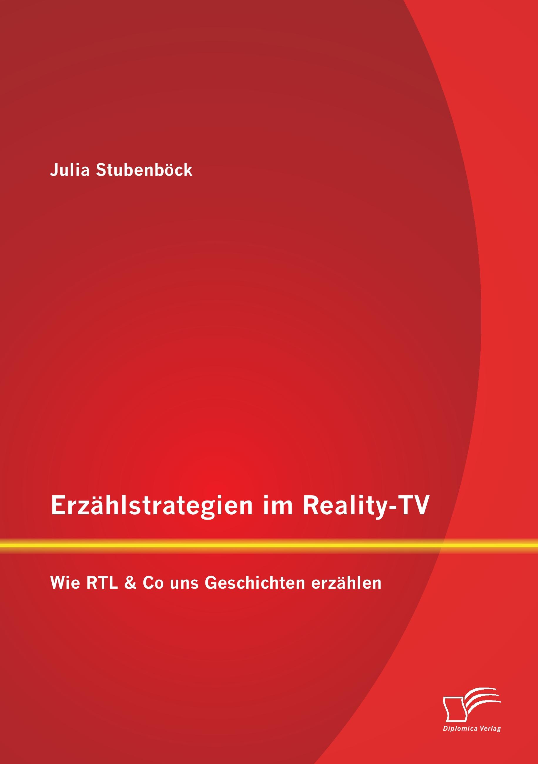 Vorderes Coverbild Erzählstrategien im Reality-TV: Wie RTL & Co uns Geschichten erzählen