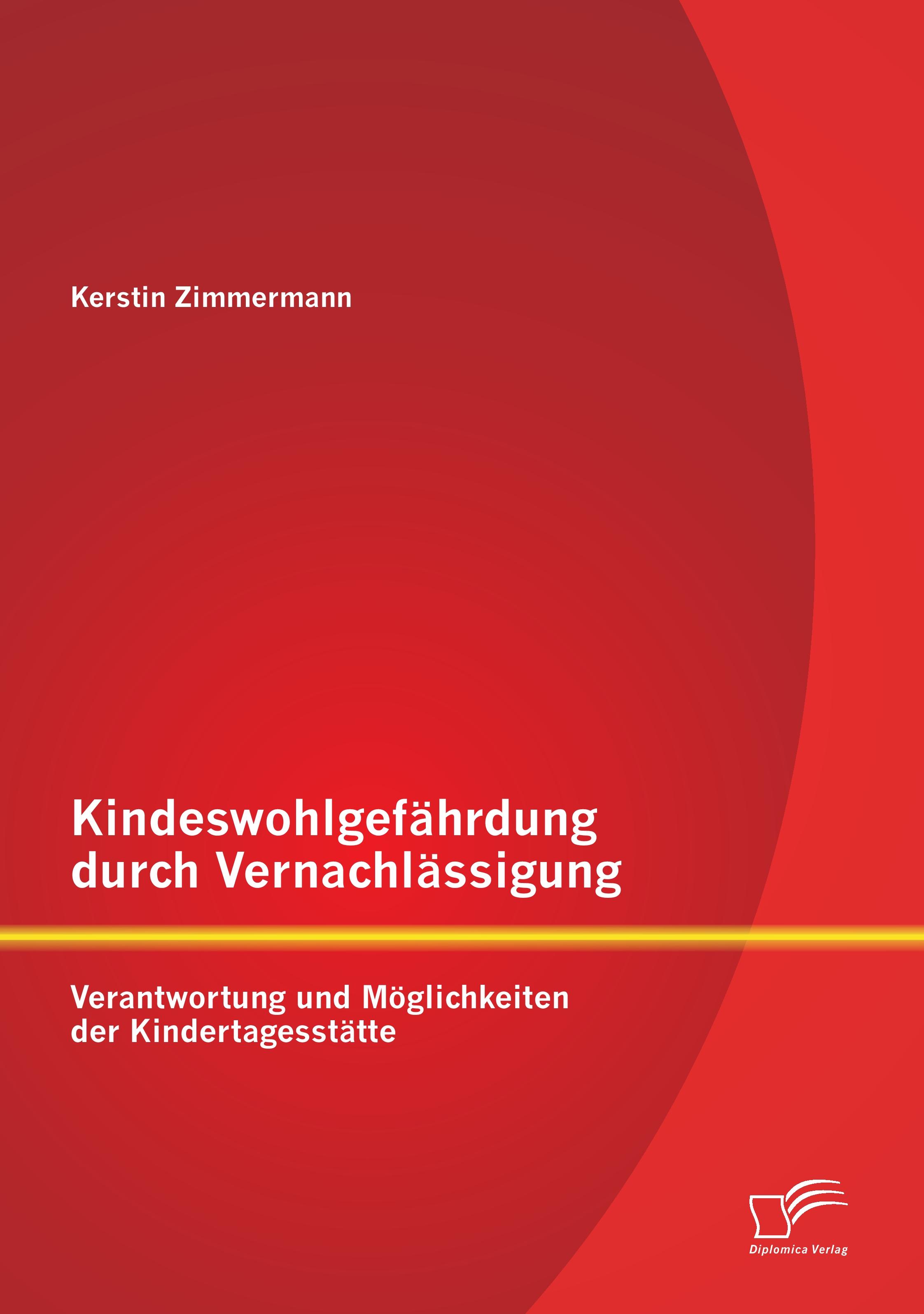 Vorderes Coverbild Kindeswohlgefährdung durch Vernachlässigung: Verantwortung und Möglichkeiten der Kindertagesstätte