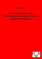 Vorderes Coverbild Die Handelsbeziehungen Deutschlands zu England und den englischen Kolonien