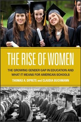 Vorderes Coverbild The Rise of Women: The Growing Gender Gap in Education and What It Means for American Schools