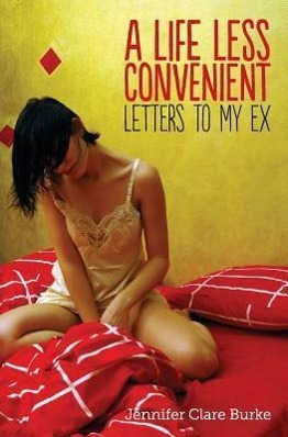Vorderes Coverbild A Life Less Convenient: Letters to My Ex